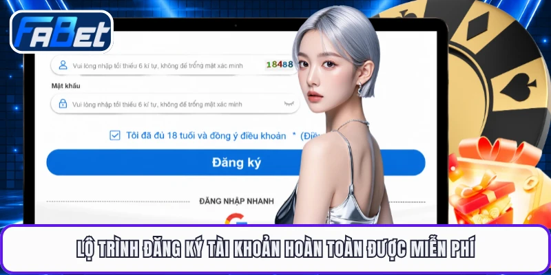 Lộ trình đăng ký tài khoản hoàn toàn được miễn phí